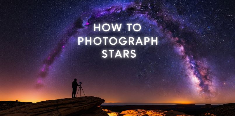 How to Photograph Stars