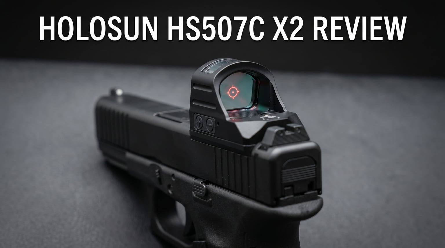 Holosun HS507C X2 Review [cy]: Complete Testing Results