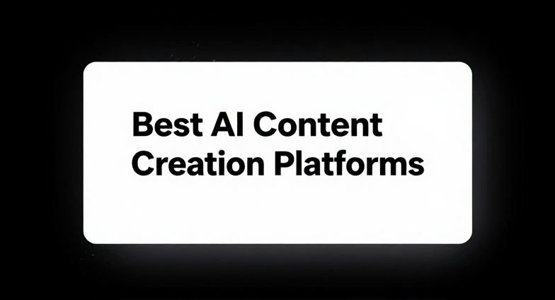 Best AI Content Creation Platforms