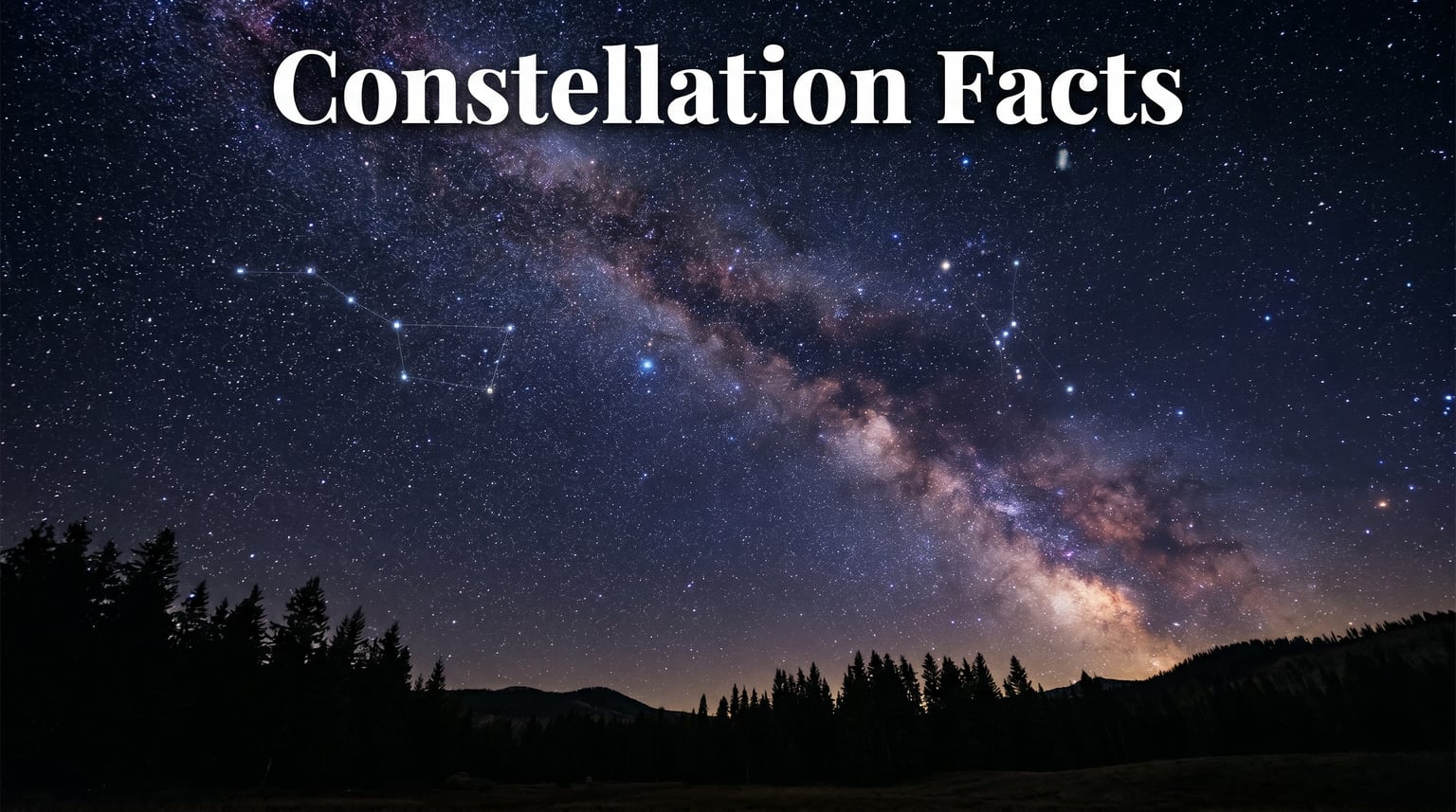Constellation Facts: 20 Fascinating Insights About Our Night Sky